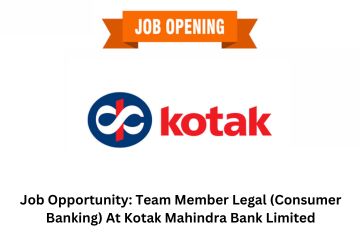 Job Opportunity: Team Member Legal (Consumer Banking) At Kotak Mahindra Bank Limited
