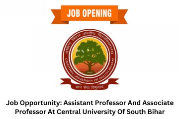 Job Opportunity Assistant Professor And Associate Professor At Central University Of South Bihar