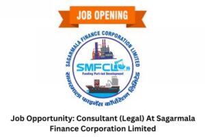 Job Opportunity Consultant (Legal) At Sagarmala Finance Corporation Limited