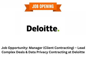 Job Opportunity Manager (Client Contracting) – Lead Complex Deals & Data Privacy Contracting at Deloitte