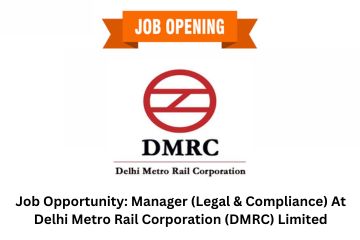 Job Opportunity Manager (Legal & Compliance) At Delhi Metro Rail Corporation (DMRC) Limited