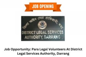 Job Opportunity Para Legal Volunteers At District Legal Services Authority, Darrang