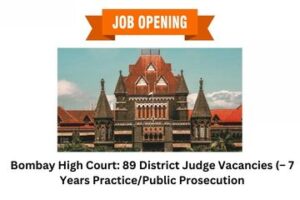 Bombay High Court 89 District Judge Vacancies (– 7 Years PracticePublic Prosecution