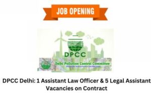 DPCC Delhi 1 Assistant Law Officer & 5 Legal Assistant Vacancies on Contract