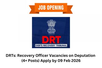 DRTs Recovery Officer Vacancies on Deputation (4+ Posts) Apply by 09 Feb 2026