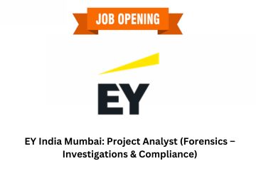EY India Mumbai: Project Analyst (Forensics – Investigations & Compliance)
