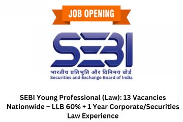 SEBI Young Professional (Law): 13 Vacancies Nationwide – LLB 60% + 1 Year Corporate/Securities Law Experience