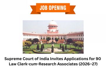 Supreme Court of India Invites Applications for 90 Law Clerk-cum-Research Associates (2026–27)
