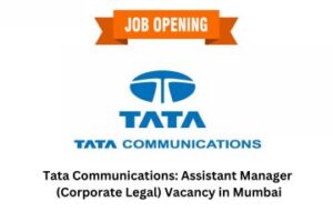 Tata Communications Assistant Manager (Corporate Legal) Vacancy in Mumbai