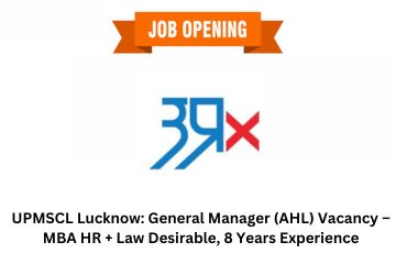 UPMSCL Lucknow: General Manager (AHL) Vacancy – MBA HR + Law Desirable, 8 Years Experience