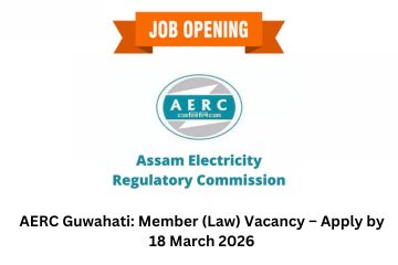 AERC Guwahati Member (Law) Vacancy – Apply by 18 March 2026