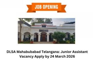 DLSA Mahabubabad Telangana Junior Assistant Vacancy Apply by 24 March 2026