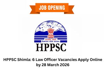 HPPSC Shimla 6 Law Officer Vacancies Apply Online by 28 March 2026
