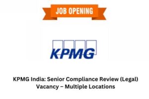 KPMG India Senior Compliance Review (Legal) Vacancy – Multiple Locations