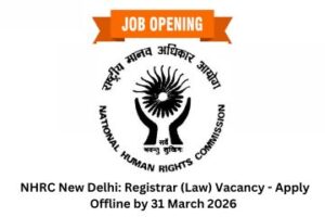 NHRC New Delhi Registrar (Law) Vacancy - Apply Offline by 31 March 2026