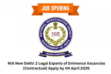 NIA New Delhi: 2 Legal Experts of Eminence Vacancies (Contractual) Apply by 04 April 2026