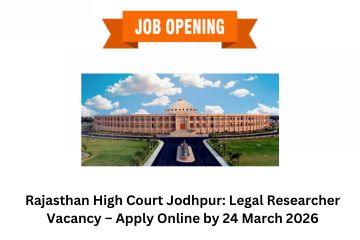 Rajasthan High Court Jodhpur: Legal Researcher Vacancy – Apply Online by 24 March 2026