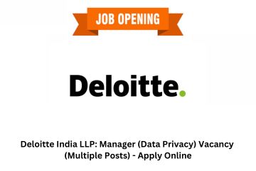 Deloitte India LLP: Manager (Data Privacy) Vacancy (Multiple Posts) – Apply Online