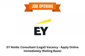 EY Noida: Consultant (Legal) Vacancy – Apply Online Immediately (Rolling Basis)