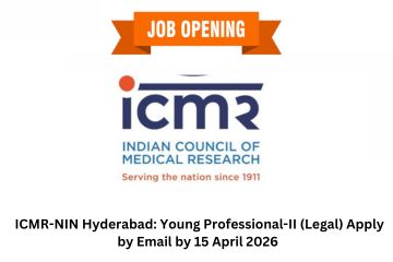 ICMR-NIN Hyderabad: Young Professional-II (Legal) Apply by Email by 15 April 2026