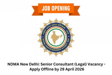 NDMA New Delhi: Senior Consultant (Legal) Vacancy – Apply Offline by 29 April 2026