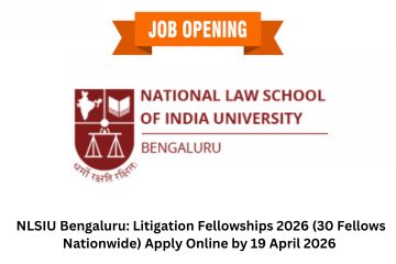 NLSIU Bengaluru: Litigation Fellowships 2026 (30 Fellows Nationwide) Apply Online by 19 April 2026