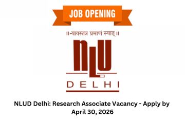 NLUD Delhi: Research Associate Vacancy – Apply by April 30, 2026