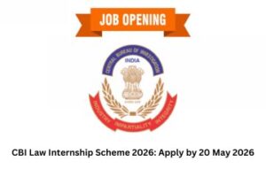 CBI Law Internship Scheme 2026 Apply by 20 May 2026
