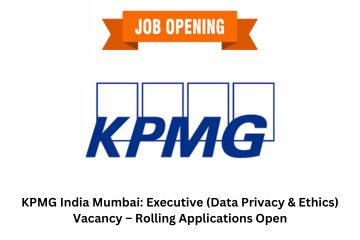 KPMG India Mumbai: Executive (Data Privacy & Ethics) Vacancy – Rolling Applications Open