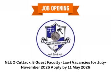NLUO Cuttack: 8 Guest Faculty (Law) Vacancies for July-November 2026 Apply by 11 May 2026