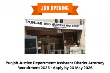 Punjab Justice Department: Assistant District Attorney Recruitment 2026 – Apply by 20 May 2026