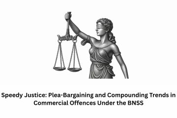 Speedy Justice: Plea-Bargaining and Compounding Trends in Commercial Offences Under the BNSS