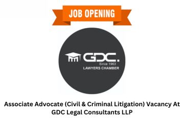 Associate Advocate (Civil & Criminal Litigation) Vacancy At GDC Legal Consultants LLP