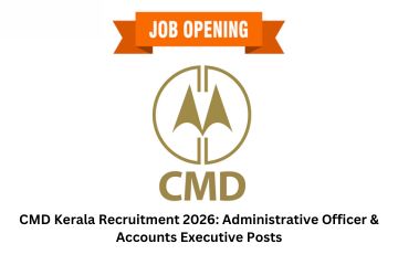 CMD Kerala Recruitment 2026: Administrative Officer & Accounts Executive Posts