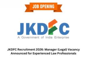 JKDFC Recruitment 2026 Manager (Legal) Vacancy Announced for Experienced Law Professionals