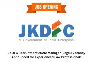 JKDFC Recruitment 2026: Manager (Legal) Vacancy Announced for Experienced Law Professionals