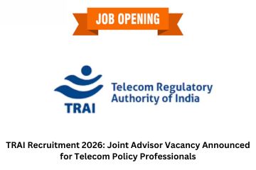 TRAI Recruitment 2026: Joint Advisor Vacancy Announced for Telecom Policy Professionals