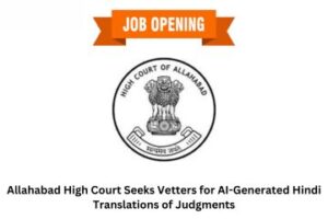 Allahabad High Court Seeks Vetters for AI-Generated Hindi Translations of Judgments