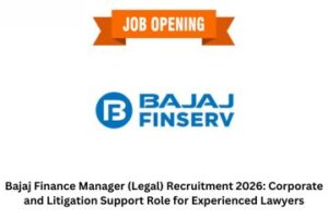 Bajaj Finance Manager (Legal) Recruitment 2026 Corporate and Litigation Support Role for Experienced Lawyers