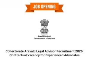 Collectorate Aravalli Legal Advisor Recruitment 2026 Contractual Vacancy for Experienced Advocates