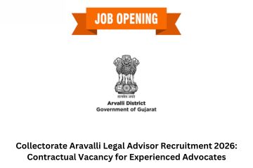 Collectorate Aravalli Legal Advisor Recruitment 2026: Contractual Vacancy for Experienced Advocates