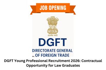 DGFT Young Professional Recruitment 2026: Contractual Opportunity for Law Graduates