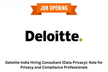 Deloitte India Hiring Consultant (Data Privacy): Role for Privacy and Compliance Professionals