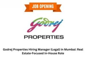 Godrej Properties Hiring Manager (Legal) in Mumbai Real Estate-Focused In-House Role