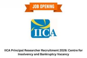 IICA Principal Researcher Recruitment 2026 Centre for Insolvency and Bankruptcy Vacancy