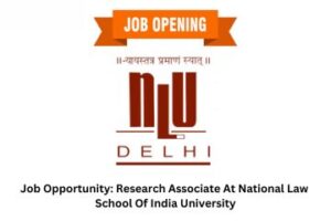 Read more about the article Job Opportunity: Research Associate At National Law School Of India University
