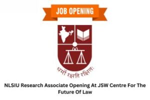 NLSIU Research Associate Opening At JSW Centre For The Future Of Law