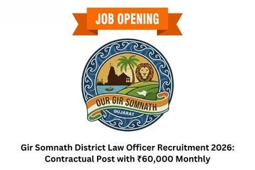 Gir Somnath District Law Officer Recruitment 2026: Contractual Post with ₹60,000 Monthly