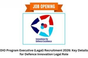 DIO Program Executive (Legal) Recruitment 2026 Key Details for Defence Innovation Legal Role