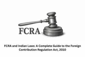 FCRA and Indian Laws A Complete Guide to the Foreign Contribution Regulation Act, 2010